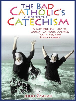 cover image of The Bad Catholic's Guide to the Catechism
